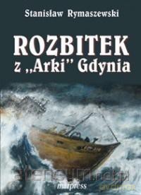 Rozbitek z Arki" Gdynia" - Stanisław Rymaszewski [KSIĄŻKA]