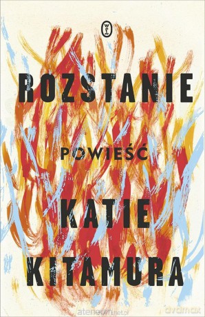 Rozstanie - Katie Kitamura [KSIĄŻKA]