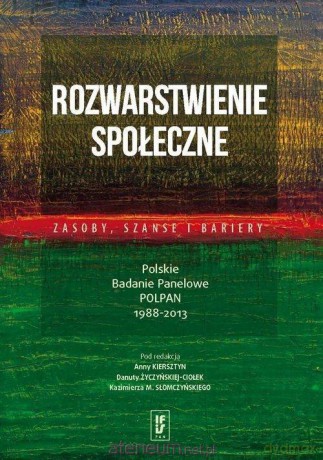Rozwarstwienie społeczne: zasoby, szanse i bariery [KSIĄŻKA]