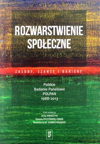 Rozwarstwienie społeczne: zasoby, szanse i bariery [KSIĄŻKA]
