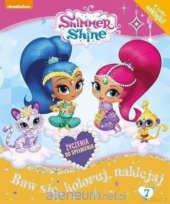 Shimmer and Shine Baw się, koloruj, naklejaj (Tom 7) [KSIĄŻKA]