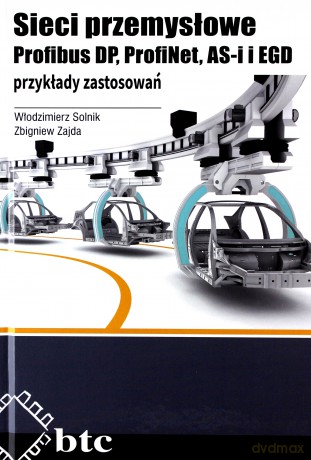 Sieci przemysłowe. Profibus DP, ProfiNet, AS-i [KSIĄŻKA]
