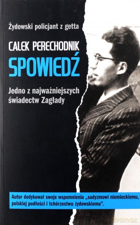 Spowiedź.Jedno z najważniejszych świadectw Zagłady - Calek Perechodnik [KSIĄŻKA]
