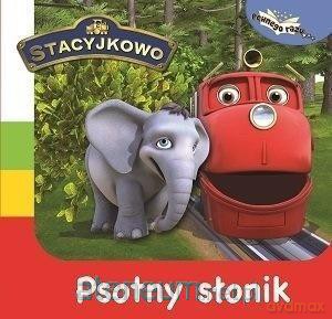 Stacyjkowo. Psotny słonik [KSIĄŻKA]