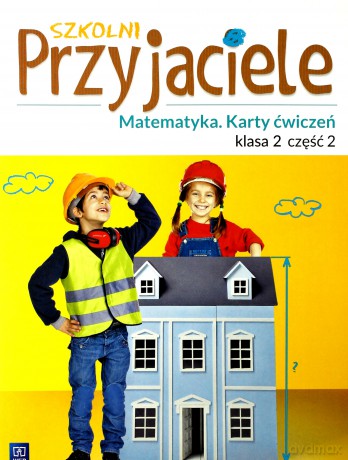 Szkolni przyjaciele. Matematyka. Ćwiczenia 2/2 [KSIĄŻKA]