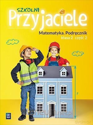 Szkolni przyjaciele. Matematyka. Podręcznik 2/2 [KSIĄŻKA]