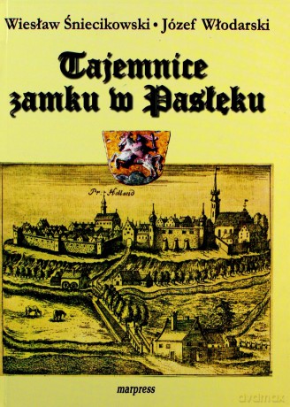 Tajemnice zamku w Pasłęku - Wiesław Śniecikowski, Józef Włodarski [KSIĄŻKA]