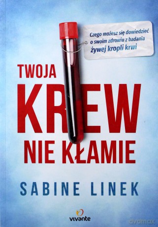 Twoja krew nie kłamie. Czego możesz - Sabine Linek, Barbara Floriańczyk [KSIĄŻKA]