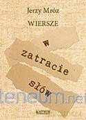 W zatracie słów. Tomik poetycki - Jerzy Mróz [KSIĄŻKA]
