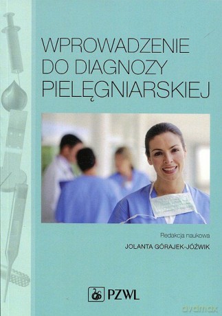 Wprowadzenie do diagnozy pielęgniarskiej [KSIĄŻKA]