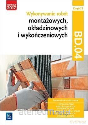 Wykonywanie robót montażowych Kwalifikacja BD.04 cz. 2 [KSIĄŻKA]