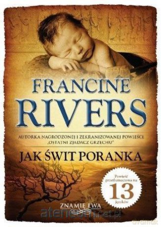 Znamię lwa (Tom 3) Jak świt poranka - Francine Rivers [KSIĄŻKA]