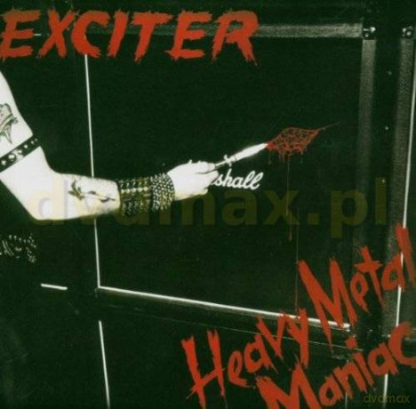 Exciter: Heavy Metal Maniac [CD]