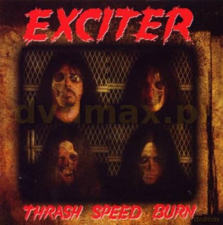 Exciter: Thrash Speed Burn [CD]