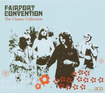Fairport Convention: The Classic Collection [2CD]