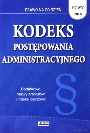 Kodeks postępowania administracyjnego 2018 nowy. Stan prawny na dzień 21 maja 2018 roku - Ewelina Koniuszek [KSIĄŻKA]