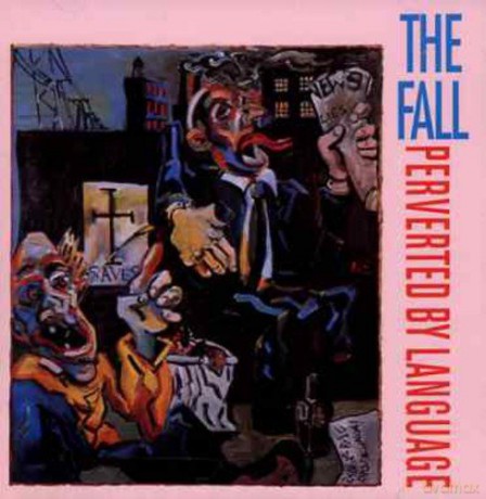 The Fall: Perverted By Language [CD]