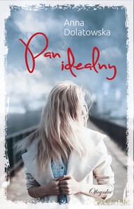 Pan idealny - Anna Dolatowska [KSIĄŻKA]