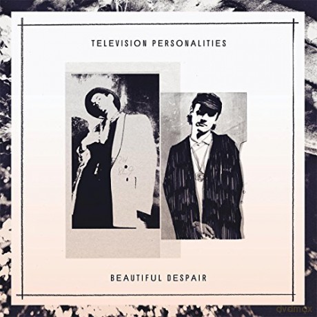 Television Personalities: Beautiful Despair [CD]