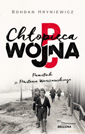 Chłopięca wojna. Pamiętnik z Powstania Warszawskiego [KSIĄŻKA]