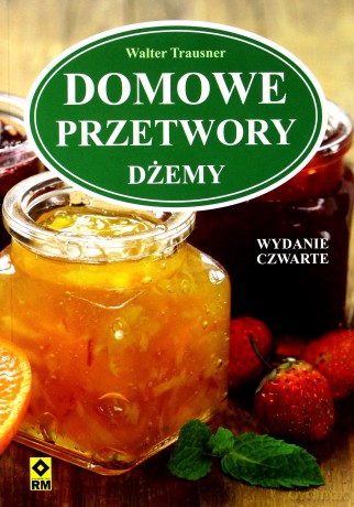 Domowe przetwory. Dżemy [KSIĄŻKA]