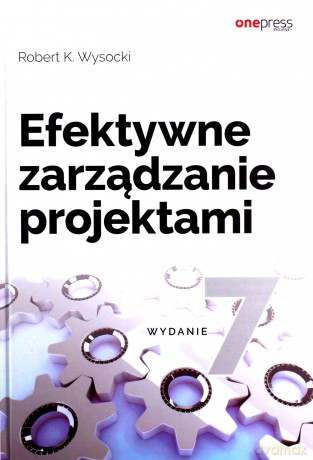Efektywne zarządzanie projektami [KSIĄŻKA]