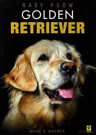 Golden retriever. Rasy psów [KSIĄŻKA]