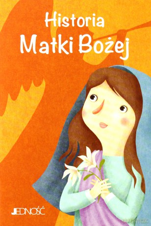 Historia Matki Bożej [KSIĄŻKA]