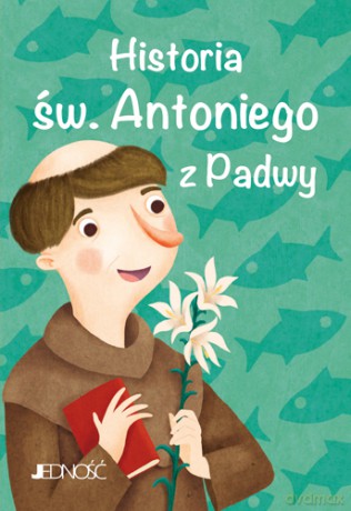 Historia św Antoniego z Padwy [KSIĄŻKA]