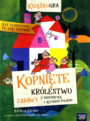 Kopnięte królestwo. Zabawy z matematyką i językiem polskim [KSIĄŻKA]