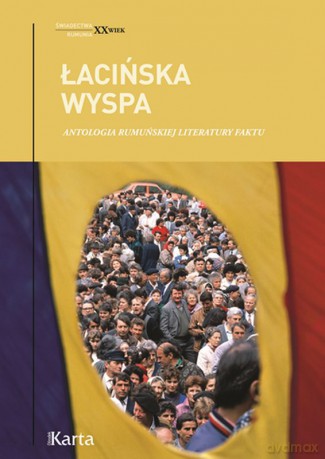 Łacińska wyspa. Antologia rumuńskiej literatury faktu [KSIĄŻKA]