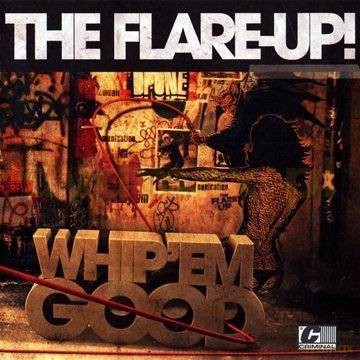 The Flare-Up: Whip Em Hard Whip Em Good [CD]
