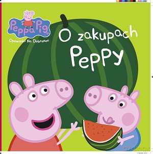 O zakupach Peppy. Peppa Pig opowieści na dobranoc [KSIĄŻKA]