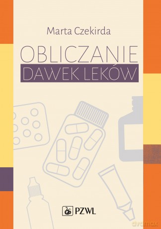 Obliczanie dawek leków [KSIĄŻKA]