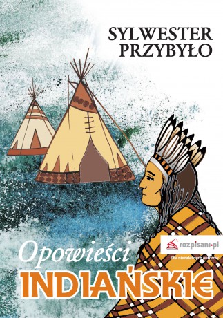 Opowieści indiańskie [KSIĄŻKA]