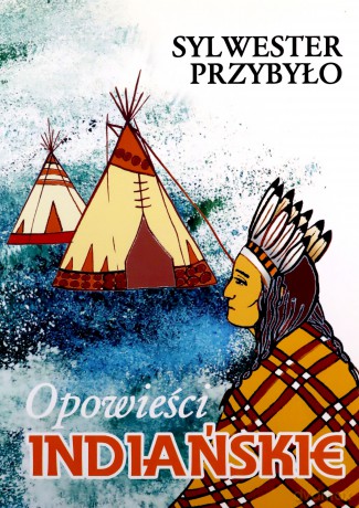 Opowieści indiańskie [KSIĄŻKA]