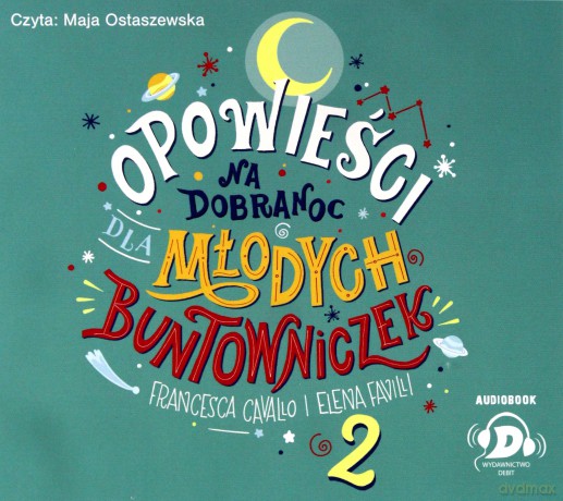 Opowieści na dobranoc dla młodych buntowniczek część 2 [AUDIOBOOK]