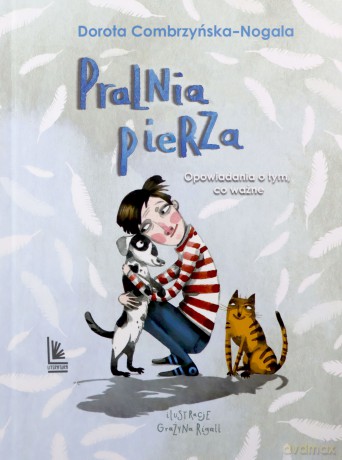 Pralnia Pierza. Opowiadania o tym, co ważne [KSIĄŻKA]