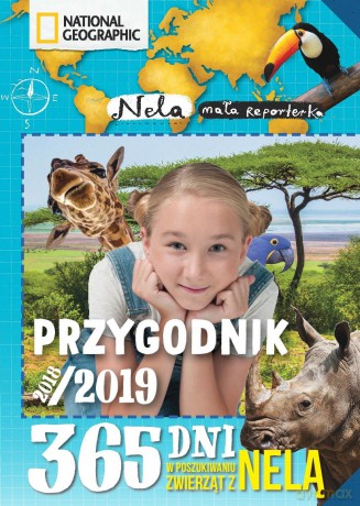 Przygodnik 2018/2019 365 dni w poszukiwaniu zwierząt z Nelą [KSIĄŻKA]