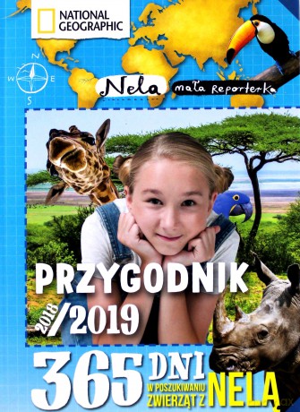 Przygodnik 2018/2019 365 dni w poszukiwaniu zwierząt z Nelą [KSIĄŻKA]