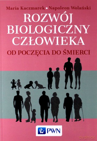 Rozwój biologiczny człowieka od poczęcia do śmierci [KSIĄŻKA]