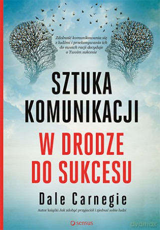Sztuka komunikacji w drodze do sukcesu [KSIĄŻKA]