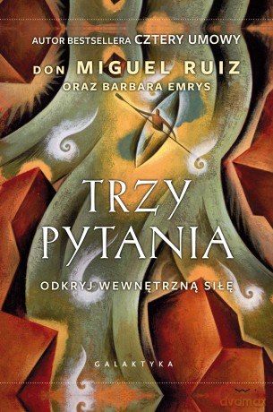 Trzy pytania. Odkryj wewnętrzną siłę [KSIĄŻKA]