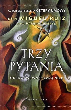 Trzy pytania. Odkryj wewnętrzną siłę [KSIĄŻKA]