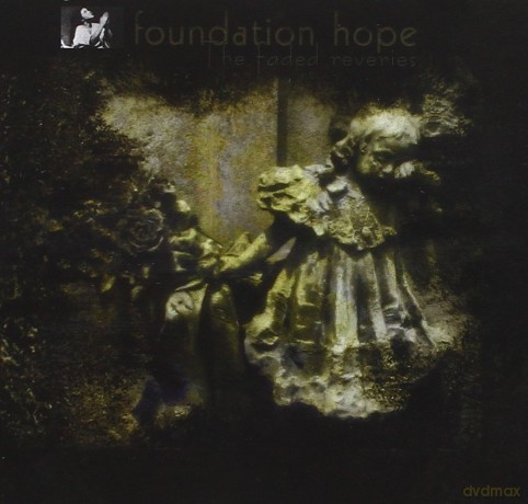 Foundation Hope: The Faded Reveries [CD]