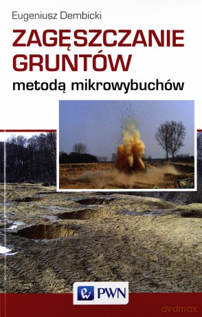 Zagęszczanie gruntów metodą mikrowybuchów [KSIĄŻKA]