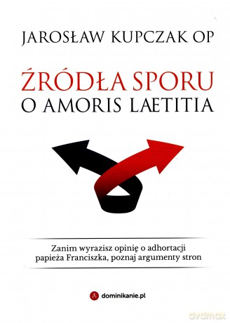 Źródła sporu o Amoris Laetitia [KSIĄŻKA]