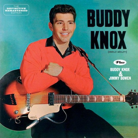 Buddy Knox: Buddy Knox + Buddy Knox & Jimmy Bowen [CD]