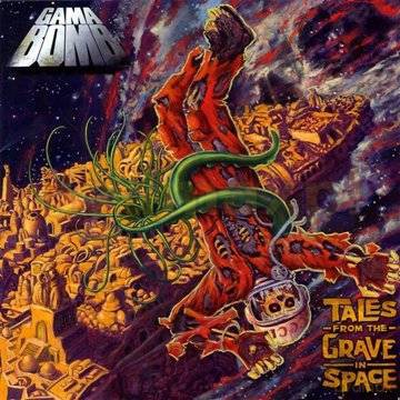 Gama Bomb: Tales From The Grave In Space Limited Edition [2CD]