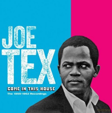 Joe Tex: Come In This House - 1955-1962 Recordings [CD]